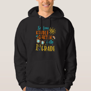 So Long Kindergarten Hello 1st Grade Teacher Girl  Hoodie