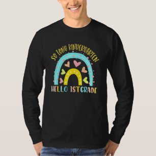 SO LONG KINDERGARTEN HELLO 1ST GRADE Teacher Stude T-Shirt