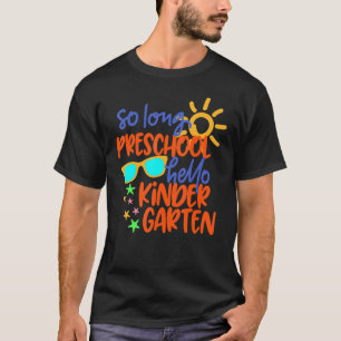 So Long Kindergarten Hello 1st Grade Teacher Stude T-Shirt
