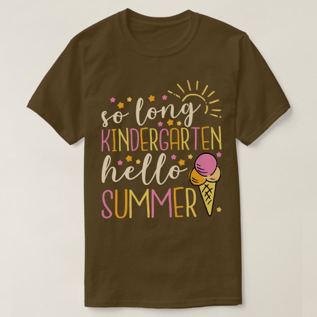 So Long Kindergarten Hello Summer, Kindergarten Gr T-Shirt (Design Front)