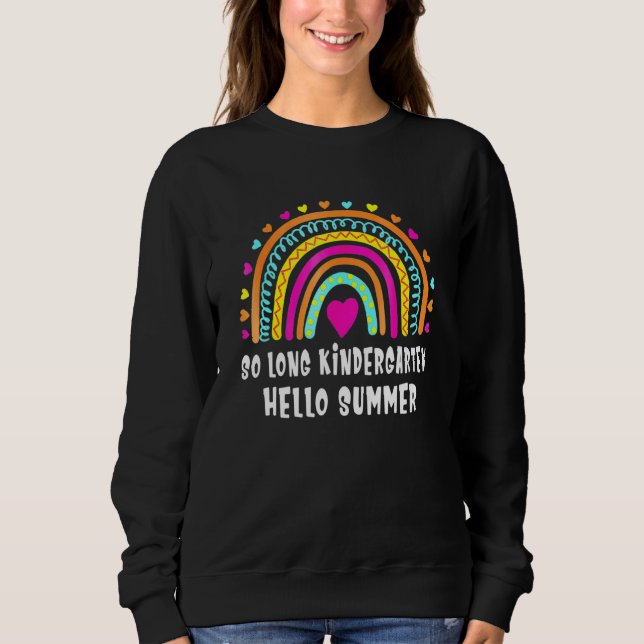 SO LONG KINDERGARTEN HELLO SUMMER Teacher Student  Sweatshirt (Front)