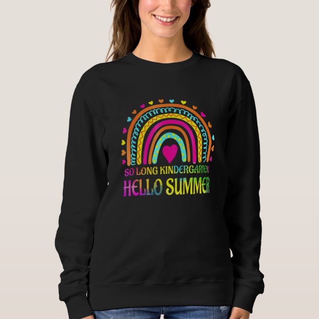 SO LONG KINDERGARTEN HELLO SUMMER Teacher Student  Sweatshirt (Front)