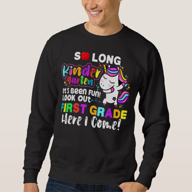 So Long Kindergarten Here I Come 1 Grade Graduatio Sweatshirt (Front)
