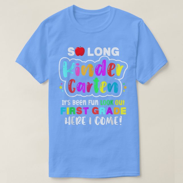 So long kindergarten here i come 1 grade Kids Grad T-Shirt (Design Front)