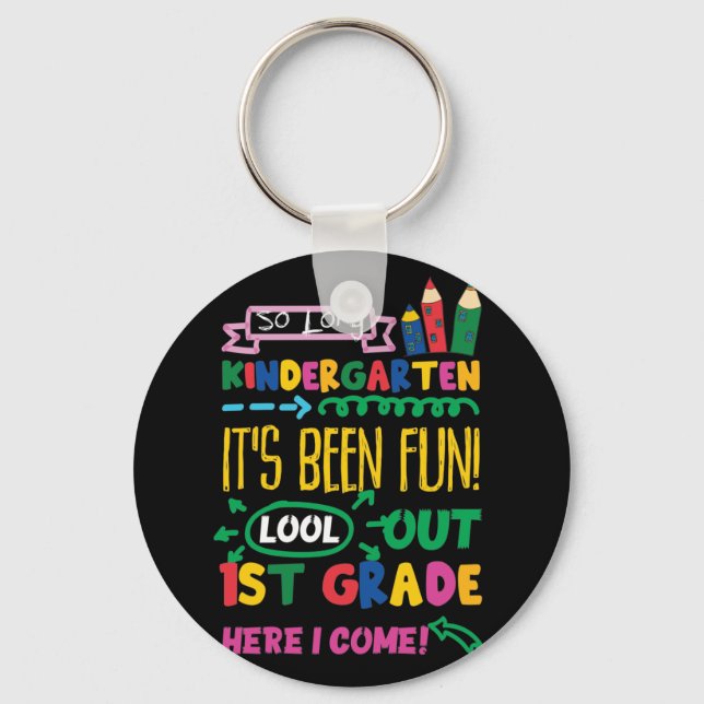 So Long Kindergarten Look Out 1st Grade Here Come Key Ring (Front)