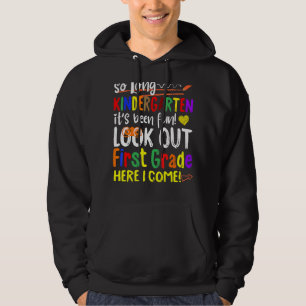 So Long Kindergarten Look Out 1st Grade Here I Com Hoodie