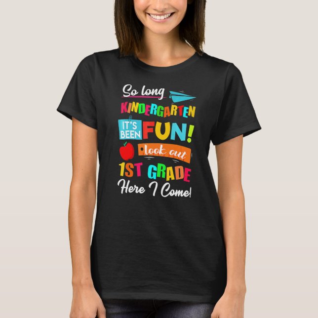 So Long Kindergarten Look Out 1st Grade Here I Com T-Shirt (Front)