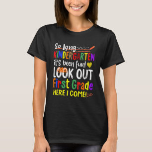 So Long Kindergarten Look Out 1st Grade Here I Com T-Shirt