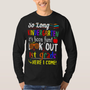 So Long Kindergarten Look Out 1st Grade Here I Com T-Shirt