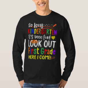 So Long Kindergarten Look Out 1st Grade Here I Com T-Shirt