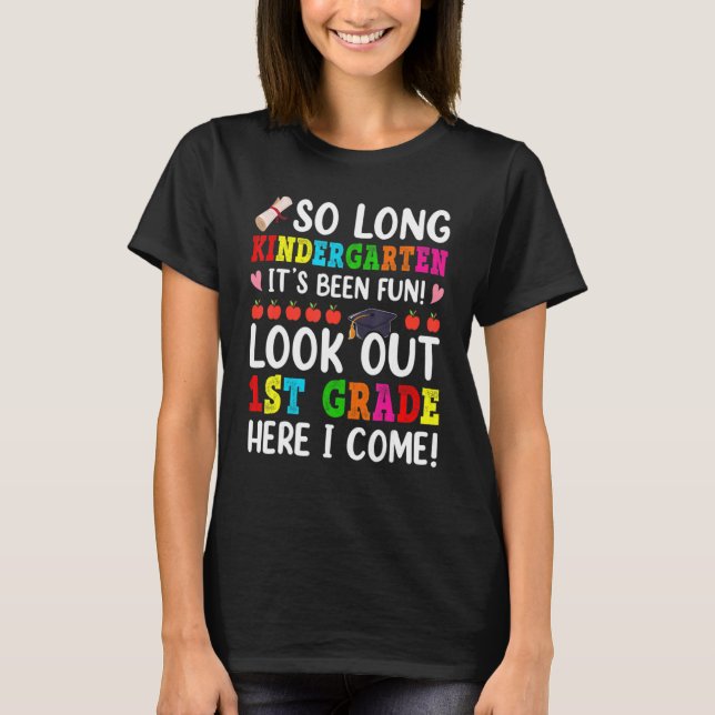 So Long Kindergarten Look Out 1st Grade Here I Com T-Shirt (Front)