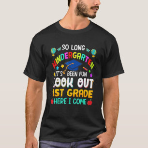 So Long Kindergarten Look Out 1st Grade Here I Com T-Shirt