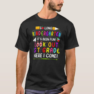 So Long Kindergarten Look Out 1st Grade Here I Com T-Shirt