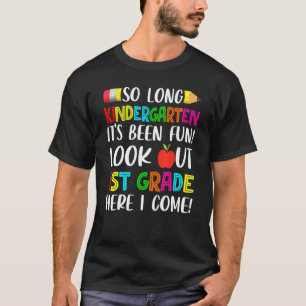 So Long Kindergarten Look Out 1st Grade Here I Com T-Shirt
