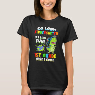 So Long Kindergarten Look Out 1st Grade Here I Com T-Shirt