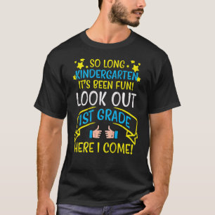 So Long Kindergarten Look Out 1st Grade Last Day B T-Shirt
