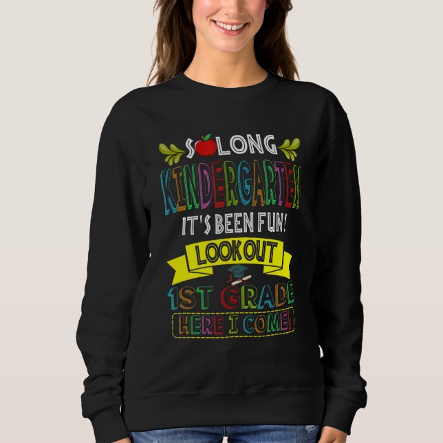 So Long Kindergarten Look Out 1st Grade Senior Gra Sweatshirt (Front)