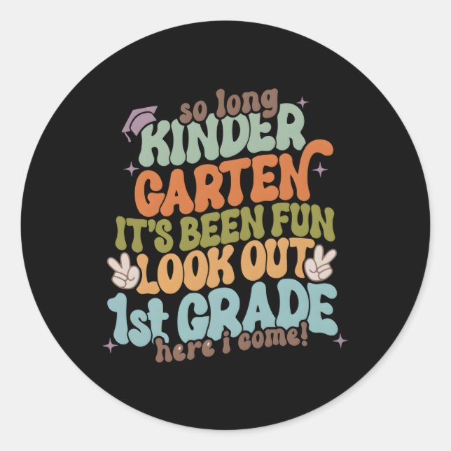 So Long Kindergen 1St Grade Here I Come Graduation Classic Round Sticker (Front)