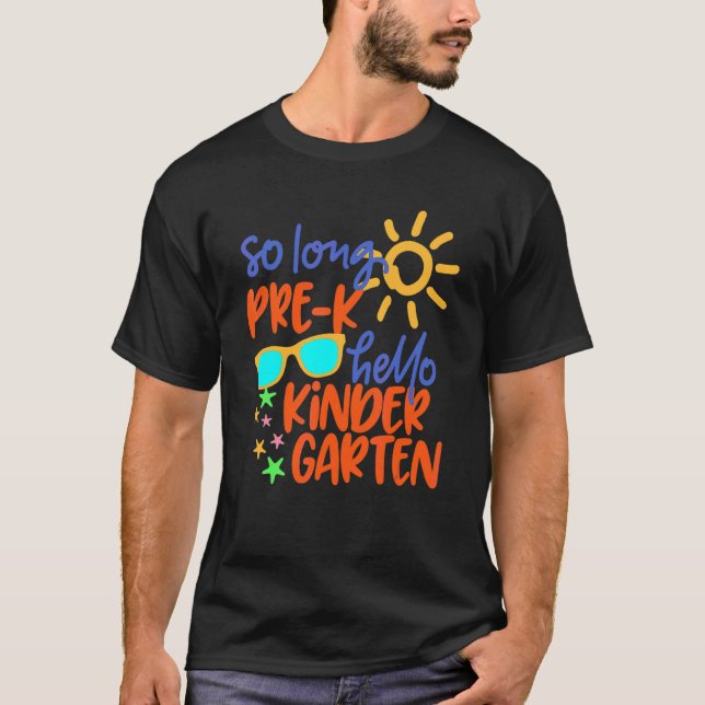 So Long Pre K Grade Hello Kindergarten Teacher Stu T-Shirt (Front)