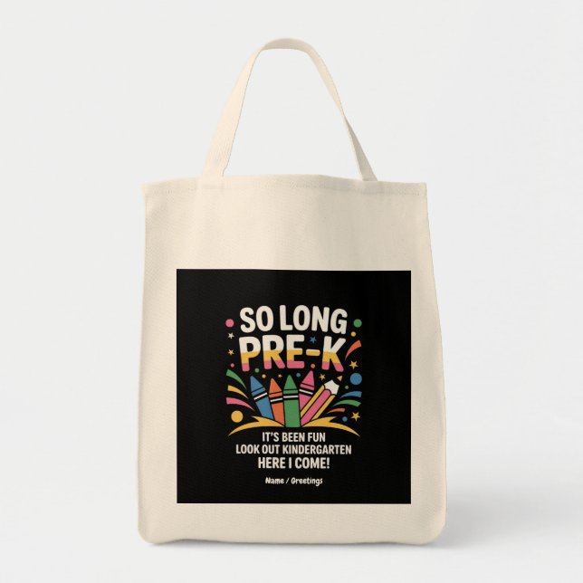 So Long Pre-K It’s Been Fun  Look Out Kindergarten Tote Bag (Front)