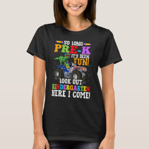 So Long Pre K Its Been Fun Look Out Kindergarten H T-Shirt