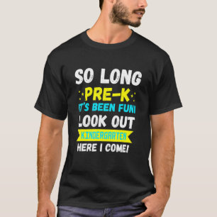 So long Pre-K Its been Funni Lok Out Kindergarten T-Shirt