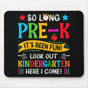 So Long Pre K Kindergarten Here Graduate Last Day  Mouse Pad