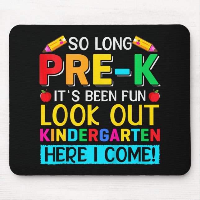 So Long Pre K Kindergarten Here Graduate Last Day  Mouse Pad (Front)
