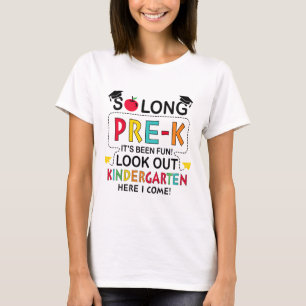 So Long Pre K Kindergarten Here Graduate Last Day T-Shirt