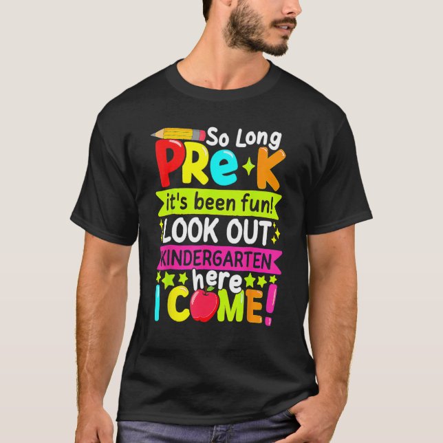 So Long Pre K Kindergarten Here Graduate Last Day  T-Shirt (Front)