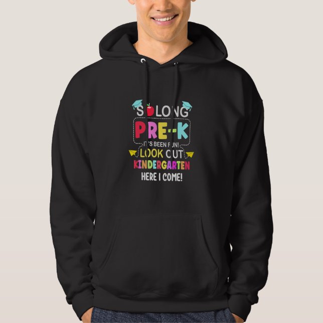 So Long Pre K Kindergarten Here I Come Graduation  Hoodie (Front)