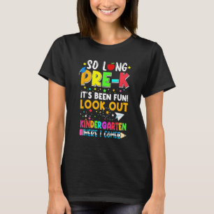 So Long Pre K Kindergarten Here I Come Graduation  T-Shirt