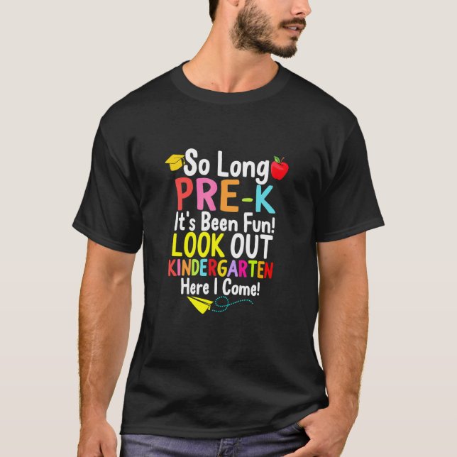 So Long Pre K Kindergarten Here I Come Graduation  T-Shirt (Front)