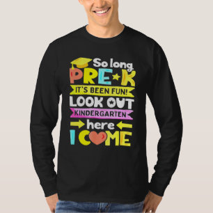 So Long Pre-K Kindergarten Here I Come Graduation  T-Shirt