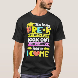 So Long Pre-K Kindergarten Here I Come Graduation T-Shirt