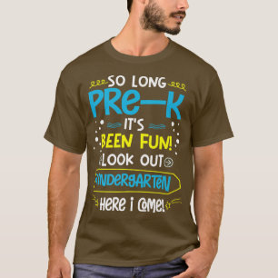 So Long Pre-K Kindergarten Here I Come Graduation T-Shirt