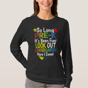 So Long Pre K Kindergarten Here I Come Graduation  T-Shirt