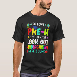 So Long Pre K Kindergarten Here I Come Graduation  T-Shirt
