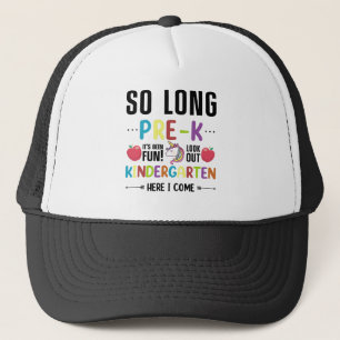 So Long Pre-K Kindergarten Here I Come Pre-k Trucker Hat