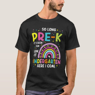 So Long Pre K Kindergarten Here I Come Rainbow Gra T-Shirt