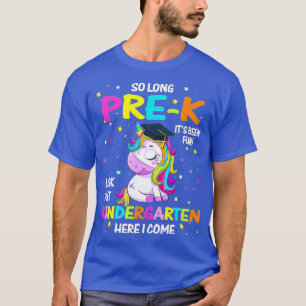 So Long Pre-K Kindergarten Here I Come Unicorn Gra T-Shirt