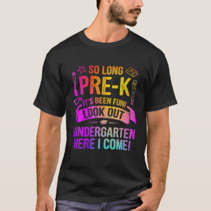 So Long Pre-K Look Out Kindergarten Here I Come La T-Shirt