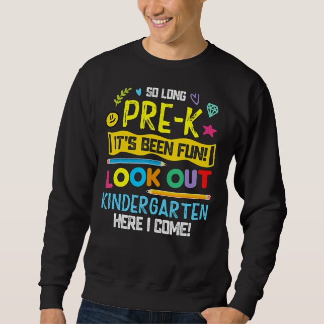 So Long Pre K Look Out Kindergarten Here I Come Sweatshirt (Front)