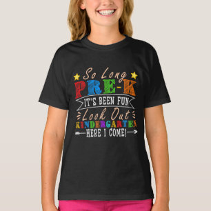 So Long Pre-K Look Out Kindergarten Here I Come T-Shirt