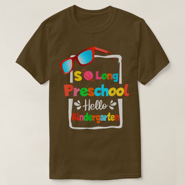 So long preschool hello kindergarten pre-k funny g T-Shirt (Design Front)