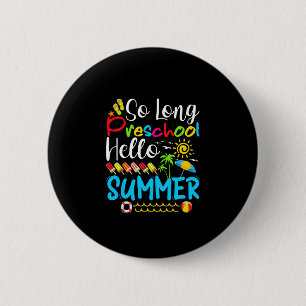 So Long Preschool Hello Summer Last Day Of School. 6 Cm Round Badge