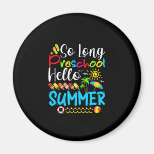 So Long Preschool Hello Summer Last Day Of School. Magnet