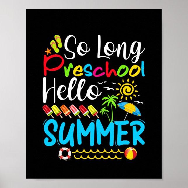 So Long Preschool Hello Summer Last Day Of School. Poster (Front)