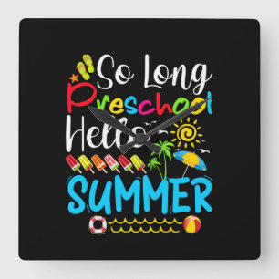 So Long Preschool Hello Summer Last Day Of School. Square Wall Clock