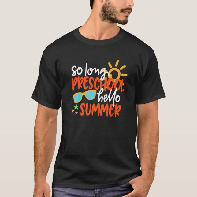 So Long Preschool Hello Summer Last Day Of School  T-Shirt (Front)